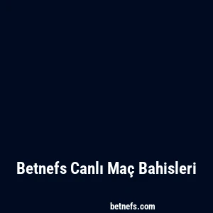 Betnefs Canlı Maç Bahisleri